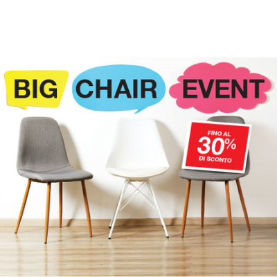 BIG CHAIR EVENT, sconti fino al 30%!